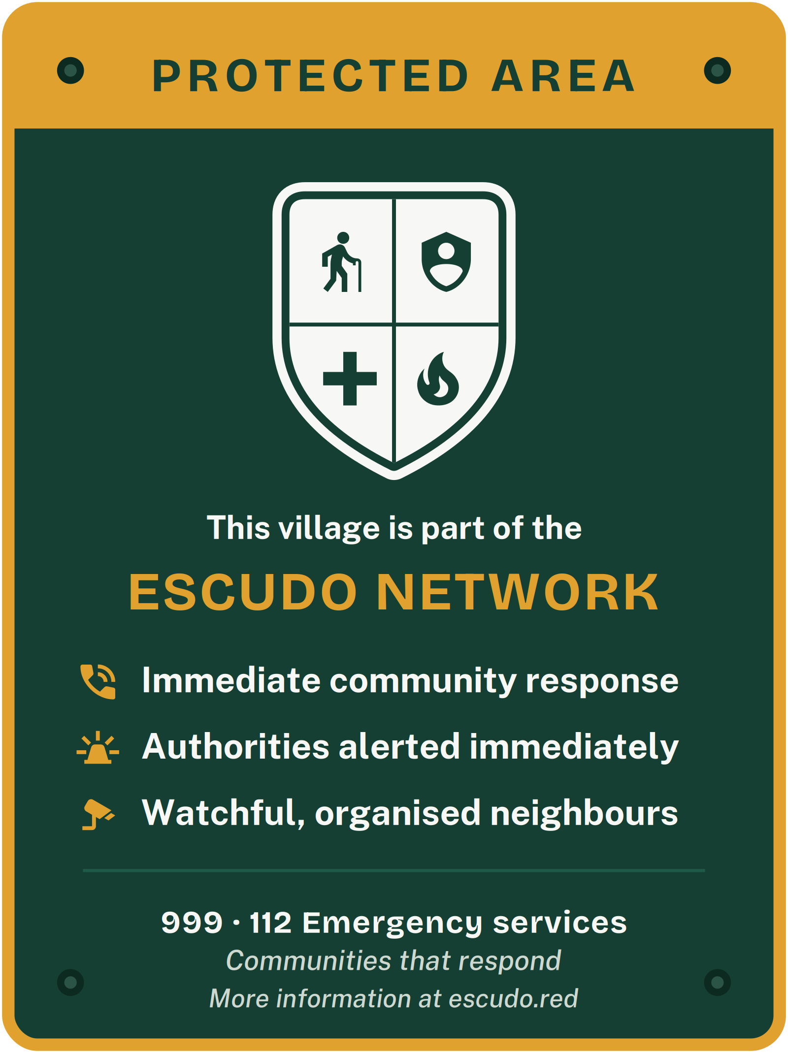 The Escudo plaque: PROTECTED AREA, the Escudo crest, 'This village is part of the Escudo Network', and the lines Immediate community response · Authorities alerted immediately · Watchful, organised neighbours.